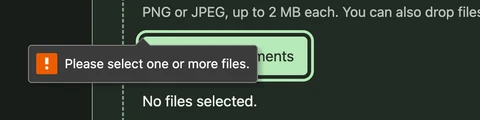 Chrome's validation message pointing at the corner of the Choose attachments label and covering part of it